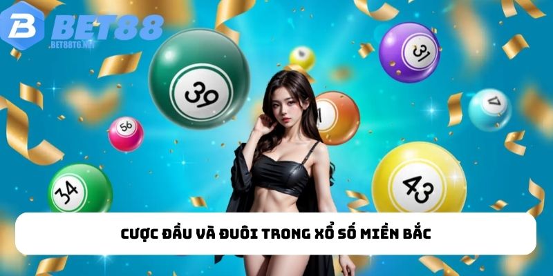 Cược đầu và đuôi trong xổ số miền Bắc