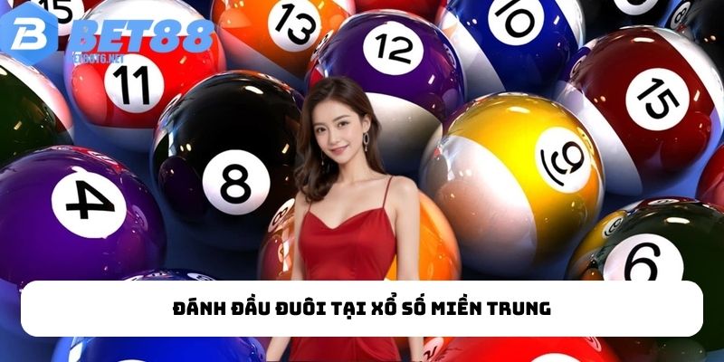 Đánh đầu đuôi tại xổ số miền Trung