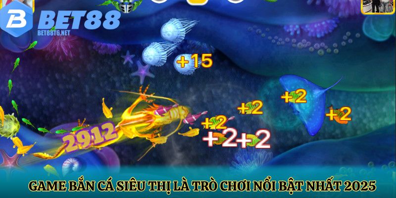 Game bắn cá siêu thị là trò chơi nổi bật nhất 2025